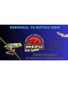 America's Reptile Expo
Show Me Reptiles 2026 Show
Located Knoxville Expo Center
feb 14 - 15 
june 13 - 14 
oct 17 - 18 
dec 12 - 13 