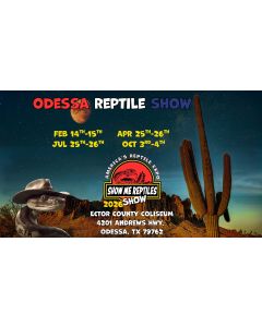 Odessa, Texas Reptile Show 
America's Reptile Expo
Show Me Reptiles 2026 Show
feb 14 - 15 
july 25 - 26 
april 25 - 26 
oct 3 - 4 
located at ector county coliseum 
