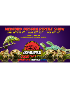 Medford Oregon
Jan 31 - Feb 1 
August 22 - 23rd 
October 10th - 11th 
America's Reptile Expo
Show Me Reptiles 2026 Show