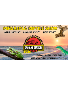 America's Reptile Expo
Show Me Reptiles 2026 Show
Pensacola Reptile Show 
April 18 - 19 
August 1 - 2 
November 7 - 8 