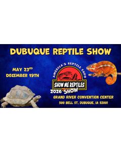 Dubuque Iowa Reptile Show
May 23
December 19 
Grand River Convention Center 
America's Reptile Expo
Show Me Reptiles 2026 Show