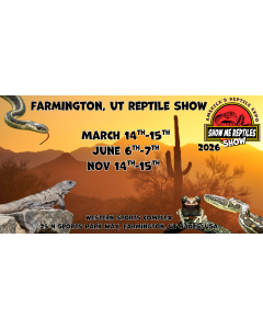 America's Reptile Expo
Show Me Reptiles 2026 Show
farmington, ut reptile show 
march 14 - 15 
june 6 - 7 
mon 14 - 15 
located at western sports complex 