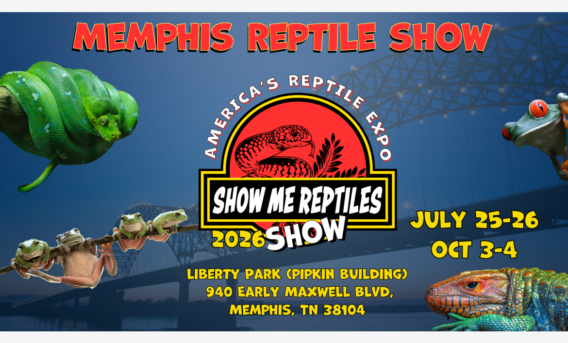 Memphis Tennessee Reptile Show
July 25 - 26
October 3-4
America's Reptile Expo
Show Me Reptiles 2026 Show